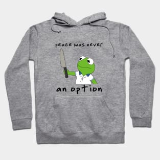 Peace Was Never An Option Hoodie